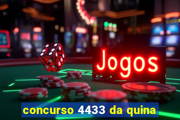 concurso 4433 da quina